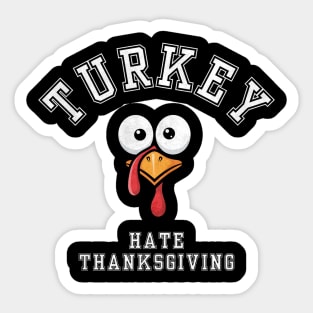 Turkey Hate Thanksgiving Funny Sticker